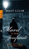 Mord in der Josefstadt: Ein Kriminalroman aus dem alten Prag - Urban Milo