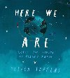 Here We Are : Notes for Living on Planet Earth - Jeffers Oliver