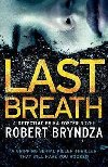 Last Breath : A Gripping Serial Killer Thriller That Will Have You Hooked - Bryndza Robert