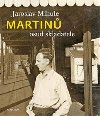 Martin - osud skladatele - Jaroslav Mihule