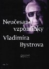 Neuesan vzpomnky Vladimra Bystrova - Michal Bystrov