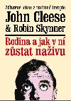 Rodina a jak v n zstat naivu - Robin Skynner; John Cleese