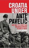 Croatia Under Ante Pavelic : America, the Ustase and Croatian Genocide in World War II - McCormick Robert B.