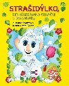Straidlko, kter neumlo strait a dal pohdky - Zuzana varcov; Petra olcov