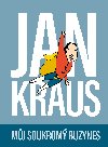 Jan Kraus: Mj soukrom buzynes - Jan Kraus