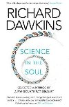 Science in the Soul: Selected Writings of a Passionate Rationalist - Dawkins Richard