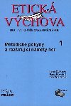 Etick vchova 1 (Metodick pokyny a roziujc nmty her) - Dufkov Ilona, Novotn Hana, pakov Eva