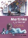 MARTINKA A JEJ KAMARDI DOMA - Marcel Marlier; Gilbert Delahaye
