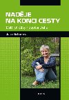 Nadje na konci cesty - Dal pbhy hospice Duha - Jana Sieberov