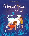 Hrav jga - Zkladn jgov abeceda, jak ji cvi zvtka - Lorena V. Pajalunga