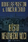 Msto nekonen noci - Lincoln Child; Douglas Preston