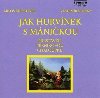 Jak Hurvnek s Mnikou pestavli pernkovou chaloupku - CD - Milo Kirschner; Vladimr Straka