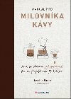 Manul pro milovnka kvy - Jak si doma pipravit tu nejlep craft kvu - Jessica Easto; Andreas Willhoff