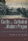 Castle and Cathedral in Modern Prague: Longing for the Sacred in a Skeptical Age - Berglund Bruce R.