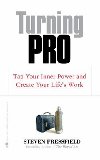 Turning Pro: Tap Your Inner Power and Create Your Lifes Work - Pressfield Steven