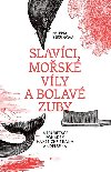 Slavci, mosk vly a bolav zuby. Interpretace pohdek Hanse Christiana Andersena - Helena Bezinov