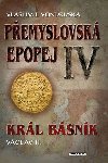 Pemyslovsk epopej IV - Krl bsnk Vclav II. - Vlastimil Vondruka