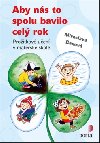Aby ns to spolu bavilo cel rok - Miroslava Baxov