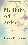 Modlitby od srdce - Prosby o pomoc a poehnn, modlitby dk a lsky - Lorna Byrneov