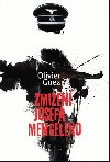 Zmizen Josefa Mengeleho - Olivier Guez