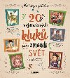 20 vjimench kluk, kte zmnili svt - Rebo