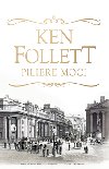 Piliere moci - Ken Follett; Mria Koanov