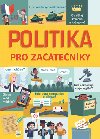 Politika pro zatenky - Alex Frith; Rosie Hore; Louie Stowell