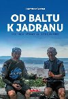 Od Baltu k Jadranu - Po trase bval elezn opony - Frantiek estk