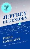 Fresh Complaint - Jeffrey Eugenides