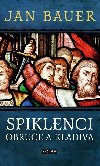 Spiklenci obrue a eleza - Jan Bauer