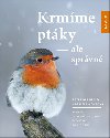 Krmme ptky - ale sprvn - Peter Berthold; Gabriele Mohrov