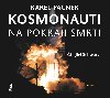 Kosmonauti na pokraji smrti (audiokniha na CD mp3) te Ji Schwarz, 21 hodin 10 minut - Karel Pacner, Ji Schwarz