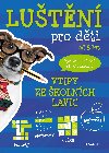Lutn pro dti od 8 let - vtipy ze kolnch lavic - Kateina pkov
