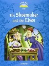 The Shoemaker and the Elves + Audio CD Pack: Level 1/Classic Tales - Arengo Sue