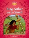 King Arthur and the Sword with eBook and MultiROM: Level 2/Classic Tales - Arengo Sue