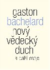 Nov vdeck duch a dal eseje - Gaston Bachelard