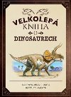 Velkolep kniha o dinosaurech - Tom Jackson