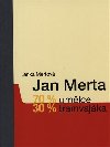 Jan Merta - 70 % umlce, 30 % tramvajka - Lenka Mertov