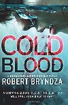 Cold Blood : A Gripping Serial Killer Thriller That Will Take Your Breath Away - Bryndza Robert