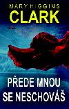 Pede mnou se neschov - Mary Higgins Clark