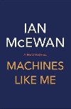 Machines Like Me - McEwan Ian