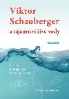 Viktor Schauberger a tajemstv iv vody - Olof Alexandersson