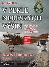 V pekle nebeskch vin: Dstojnk Hakova regimentu Kapitn Ludvk Purm (1885-1953) - Ji Rajlich