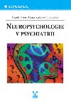 Neuropsychologie v psychiatrii - Marek Preiss; Hana Kuerov