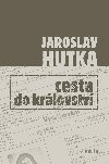 Cesta do krlovstv - Jaroslav Hutka
