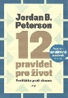 12 pravidel pro ivot - protiltka proti chaosu - Jordan B. Peterson