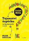 Trading in the Zone - Tajemstv spchu na burzovnch trzch - Mark Douglas