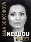 NEBUDU MLET - Jana Bobokov