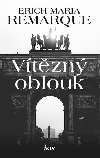 Vtzn oblouk - Erich Maria Remarque