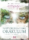Mystick amansk orkulum - Alberto Villoldo; Colette Baron-Reid; Marcela Lobos